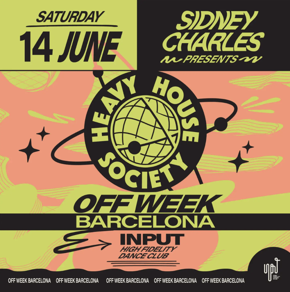 Sidney Charles pres HEAVY HOUSE SOCIETY OFF BCN