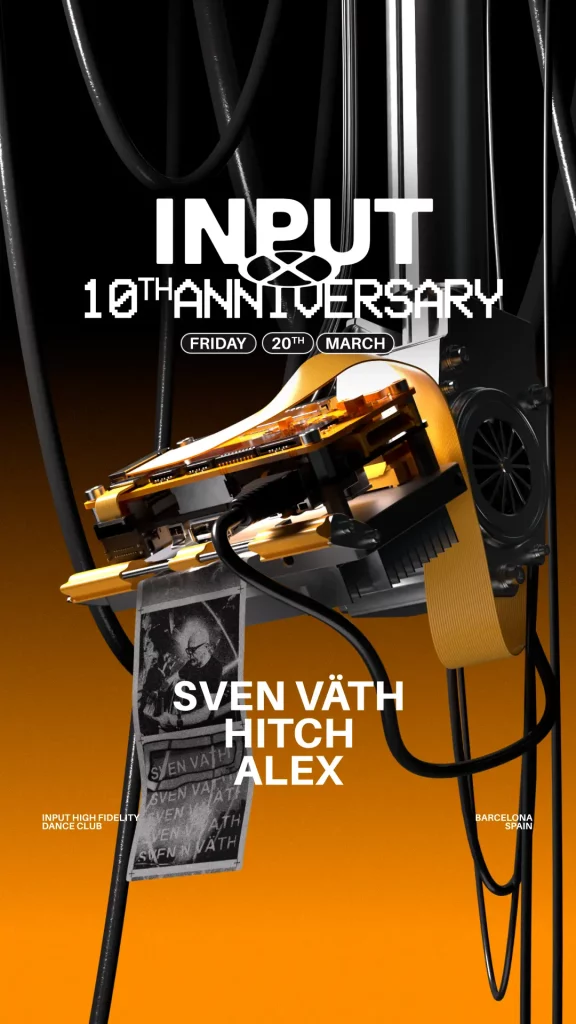 INPUT X ANNIVERSARY with  SVEN VÄTH