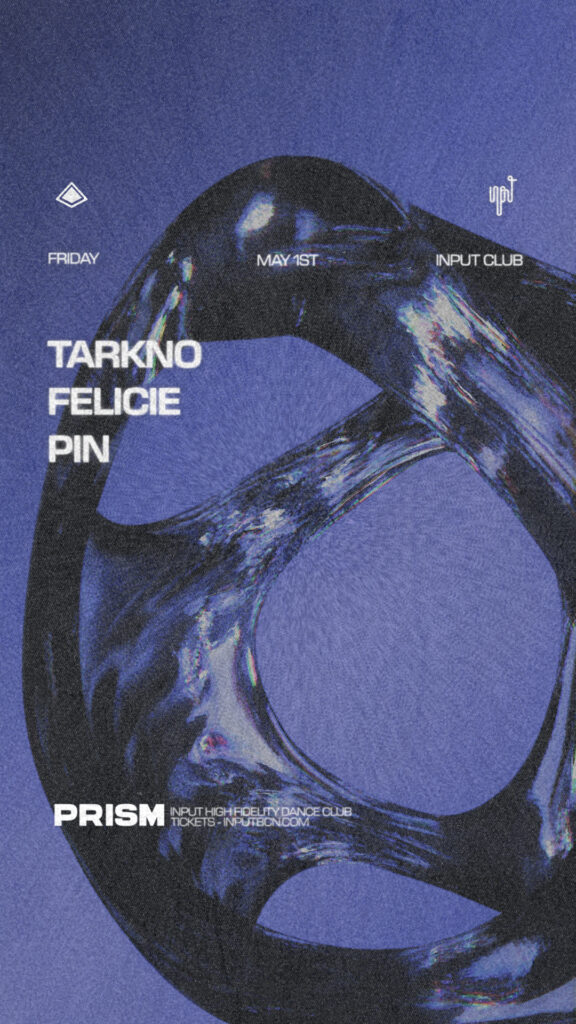 PRISM pres FELICIE & Tarkno