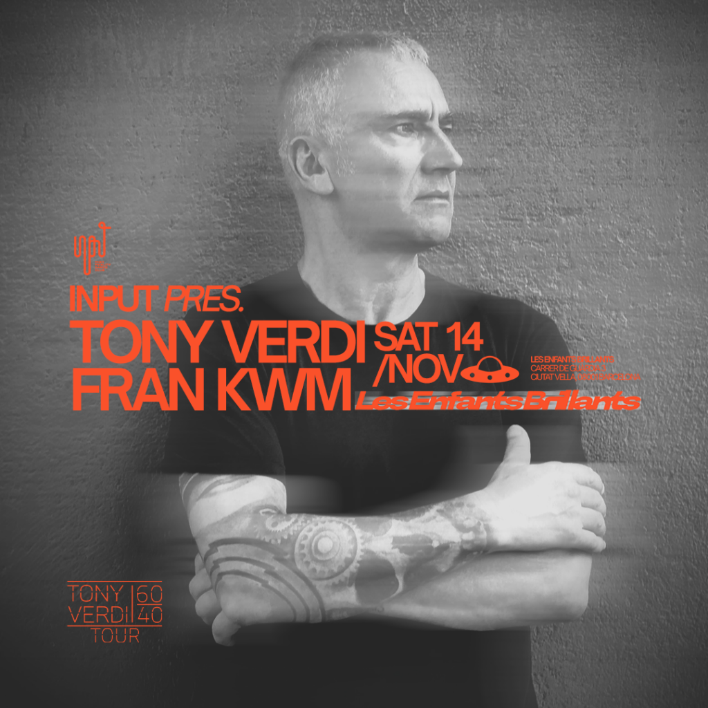 INPUT goes to Les Enfants Brillants pres. TONY VERDI 60/40 TOUR